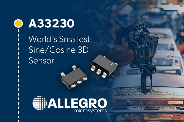 Allegro推出业界尺寸最小的正弦/余弦3D位置传感器